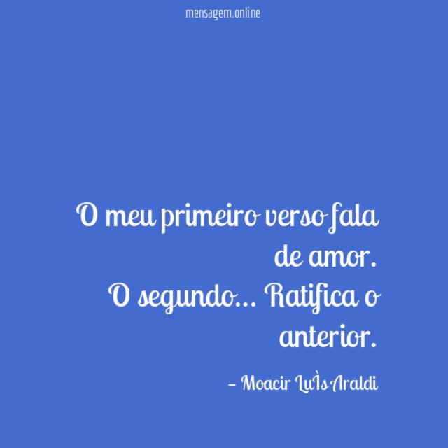 O meu primeiro verso fala de amor