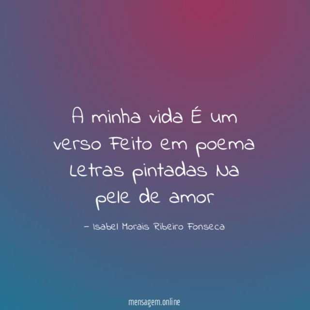 A minha vida É um verso ? Feito em poema Letras