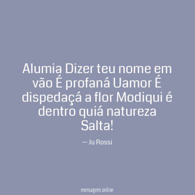 Alumia Dizer teu nome em vão É profaná Uamor É dispedaçá