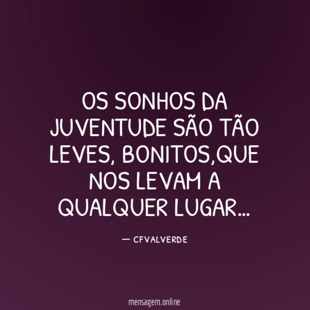 OS SONHOS DA JUVENTUDE SÃO TÃO LEVES