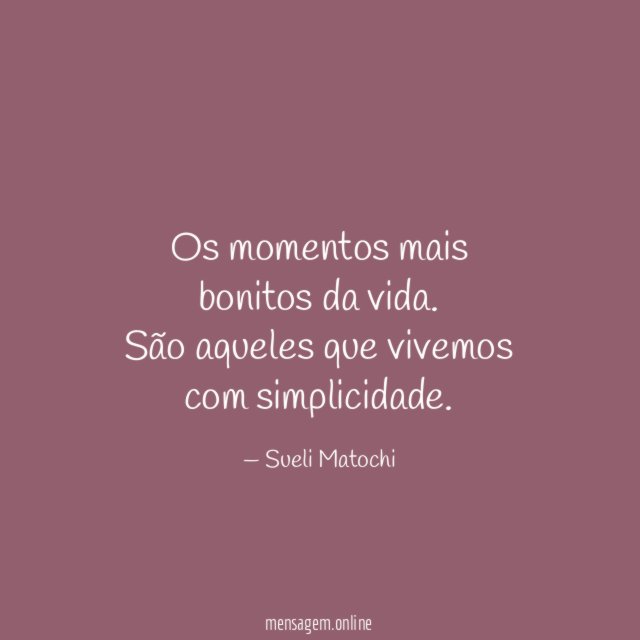 Os momentos mais bonitos da vida