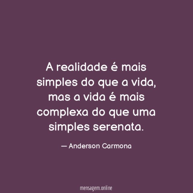 A realidade é mais simples do que a vida