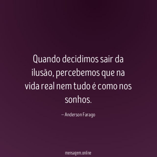 Quando decidimos sair da ilusão