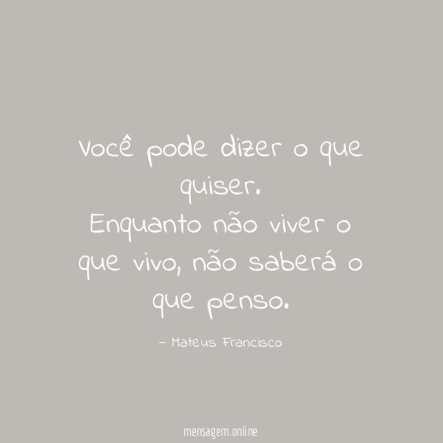 Você pode dizer o que quiser