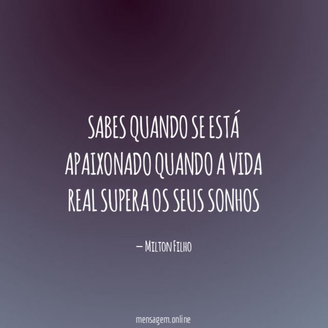 Sabes quando se está apaixonado quando a vida