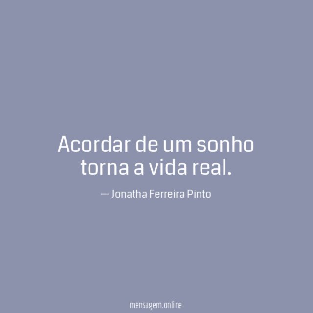 Acordar de um sonho torna a vida real