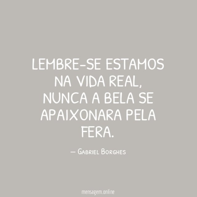 Lembre-se estamos na vida real