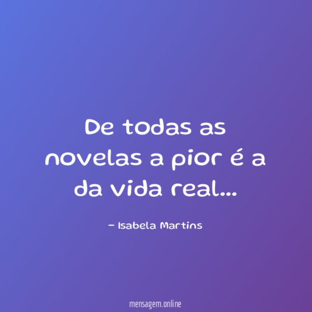De todas as novelas a pior é a da vida real