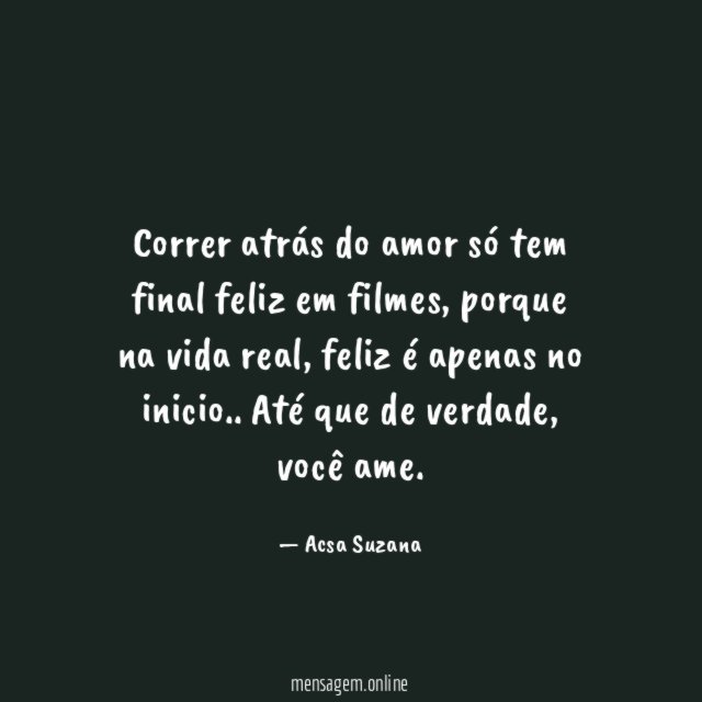 Correr atrás do amor só tem final feliz em filmes