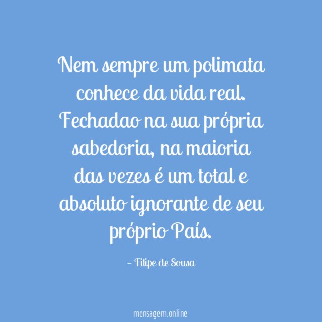 Nem sempre um polimata conhece da vida real