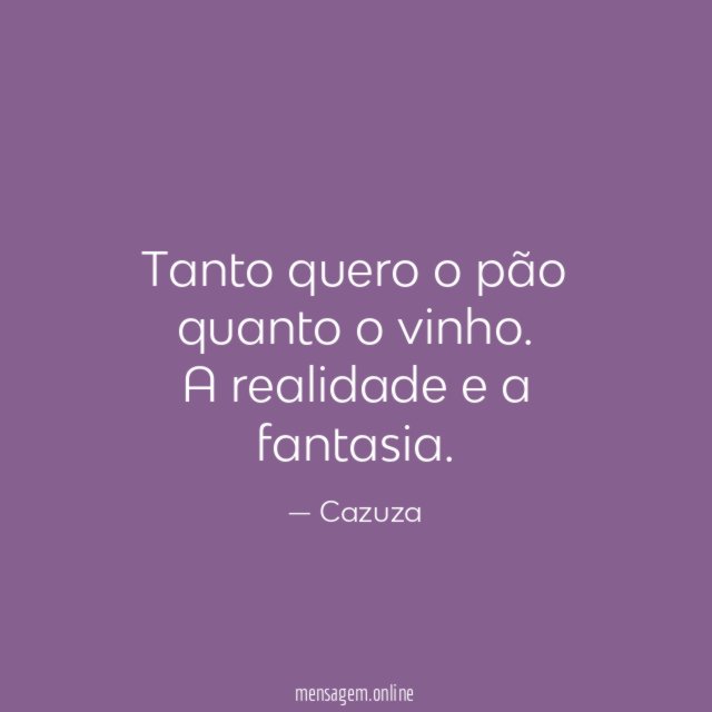 Tanto quero o pão quanto o vinho