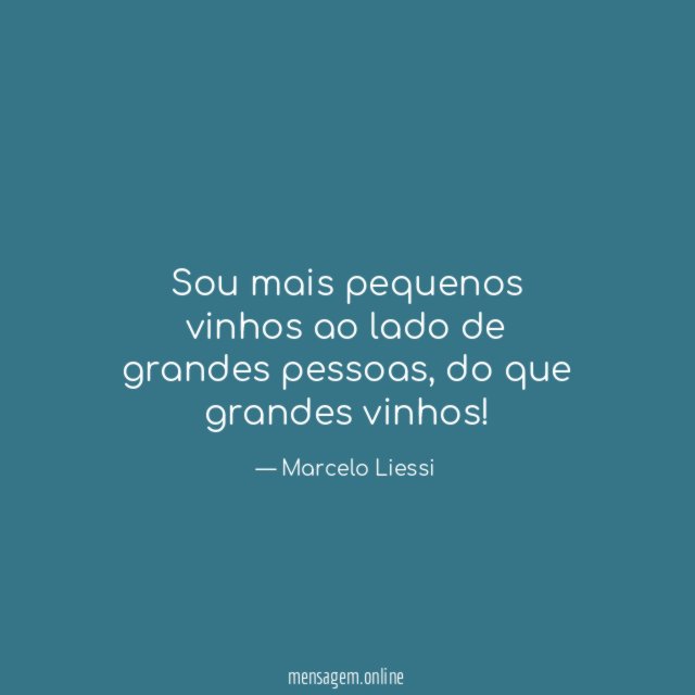Sou mais pequenos vinhos ao lado de grandes pessoas