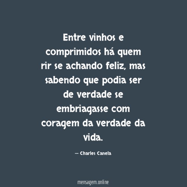 Entre vinhos e comprimidos há quem rir se achando feliz