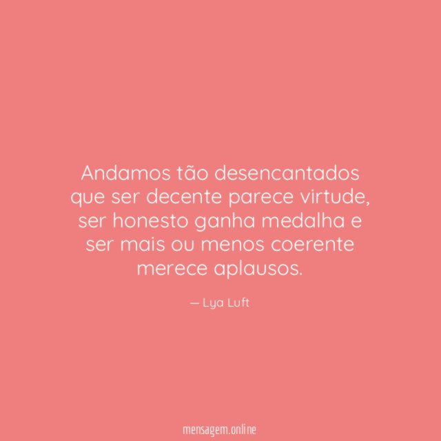 Andamos tão desencantados que ser decente parece virtude