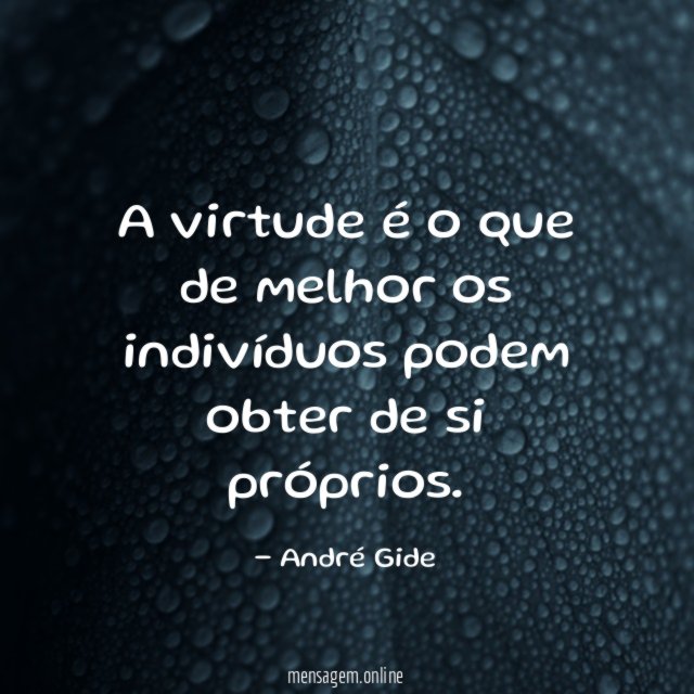 A virtude é o que de melhor os