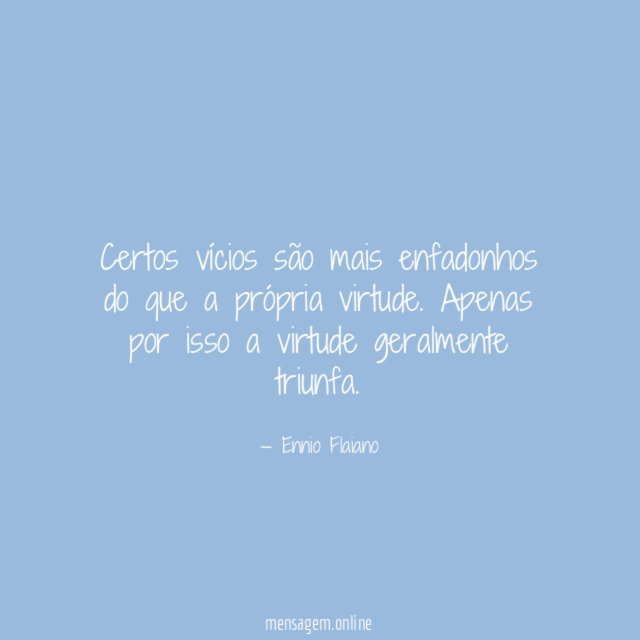 Certos vícios são mais enfadonhos do que a