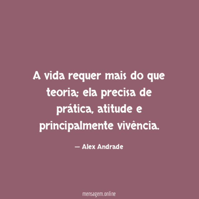 A vida requer mais do que teoria