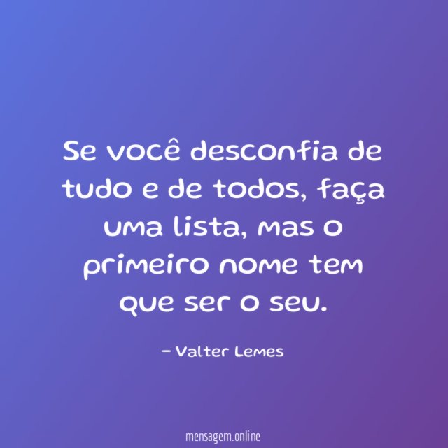 Se você desconfia de tudo e de todos