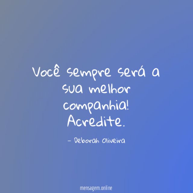 Você sempre será a sua melhor companhia