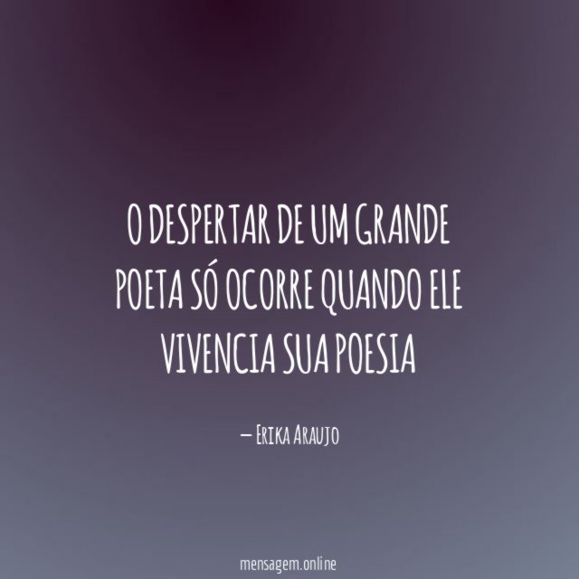 O despertar de um grande poeta só ocorre
