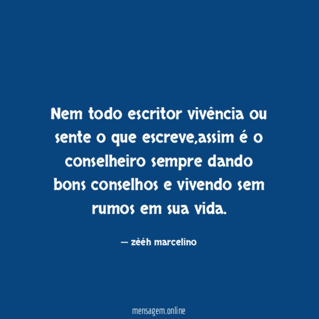Nem todo escritor vivência ou sente o que escreve