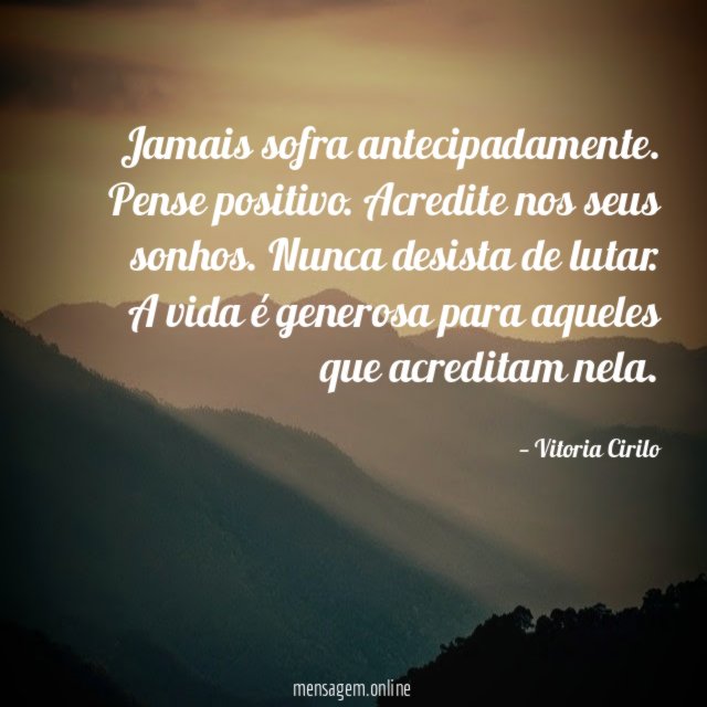 Jamais sofra antecipadamente