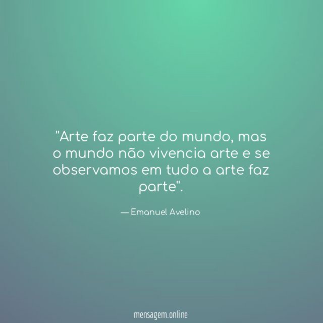 'Arte faz parte do mundo