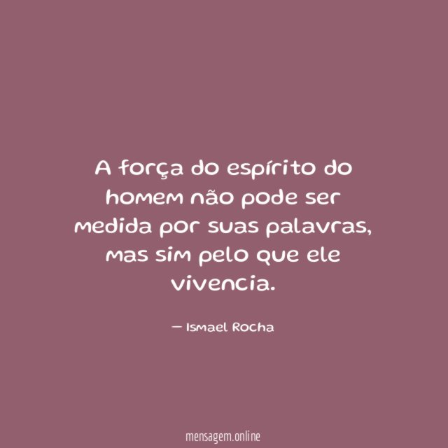 A força do espírito do homem não pode
