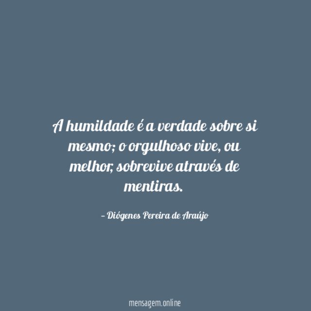 A humildade é a verdade sobre si mesmo