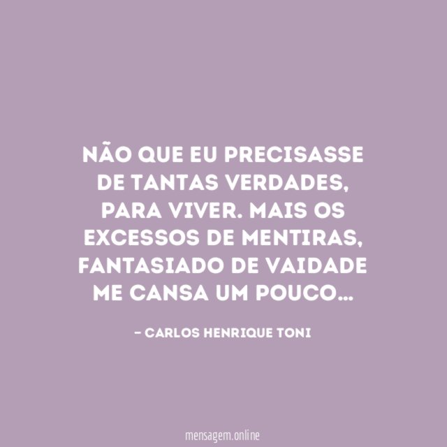 Não que eu precisasse de tantas verdades