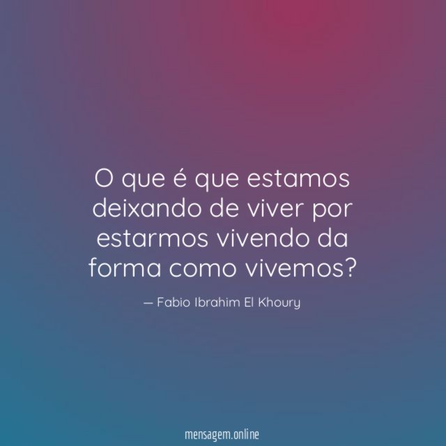 O que é que estamos deixando de viver