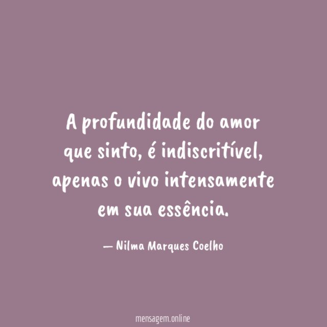 A profundidade do amor que sinto