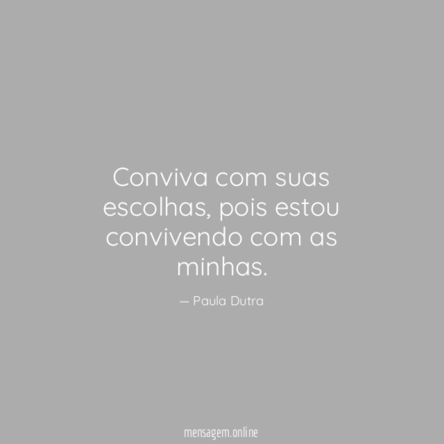 Conviva com suas escolhas