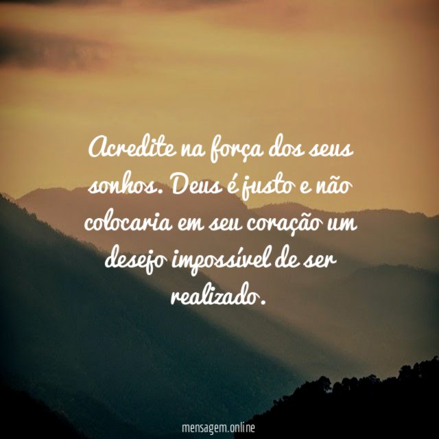 Acredite na força dos seus sonhos