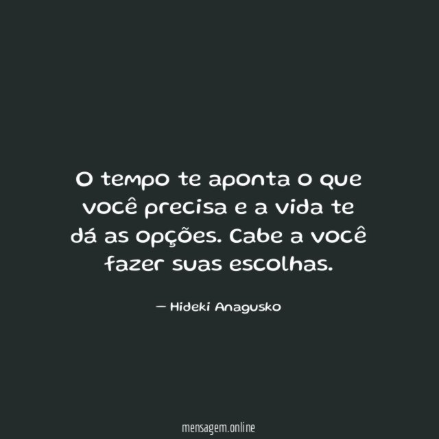 O tempo te aponta o que você precisa