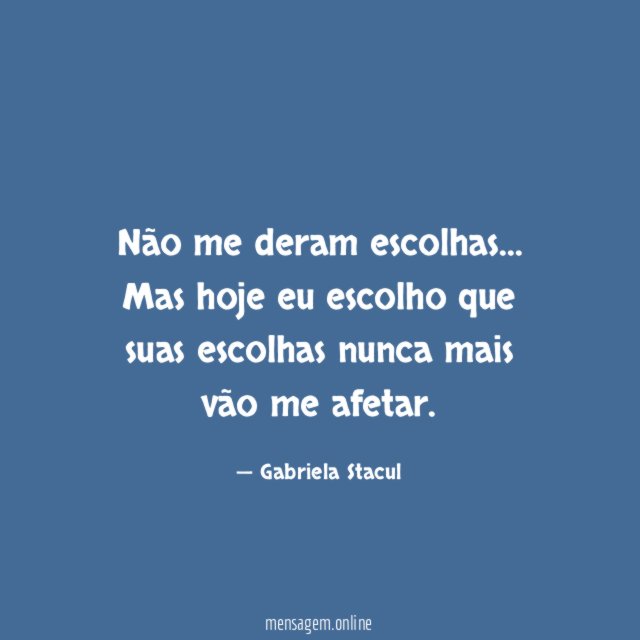 Não me deram escolhas