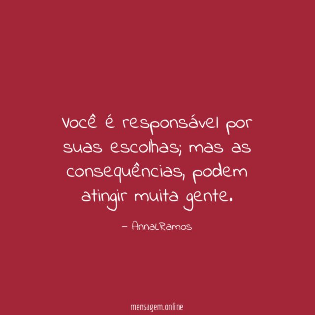 Você é responsável por suas escolhas