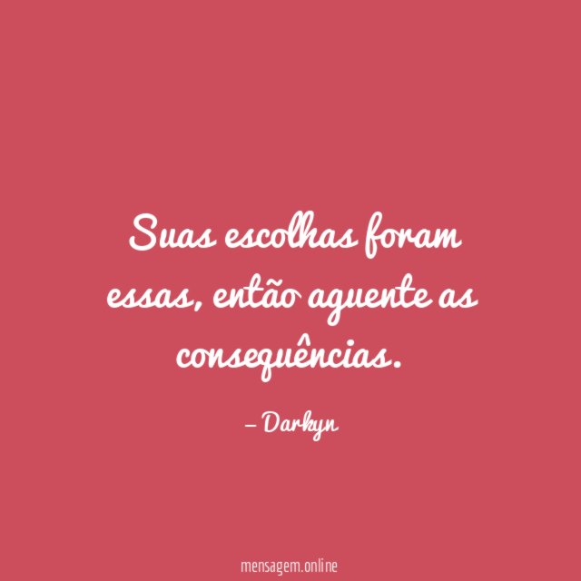Suas escolhas foram essas