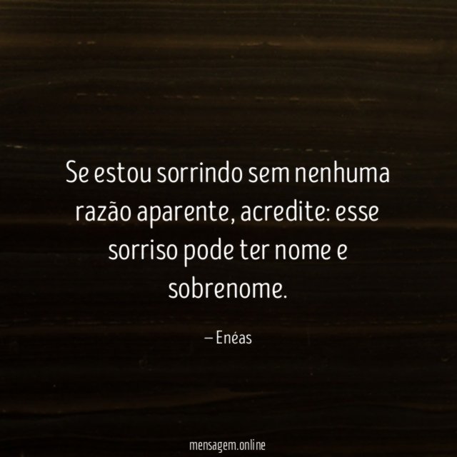 Se estou sorrindo sem nenhuma razão aparente
