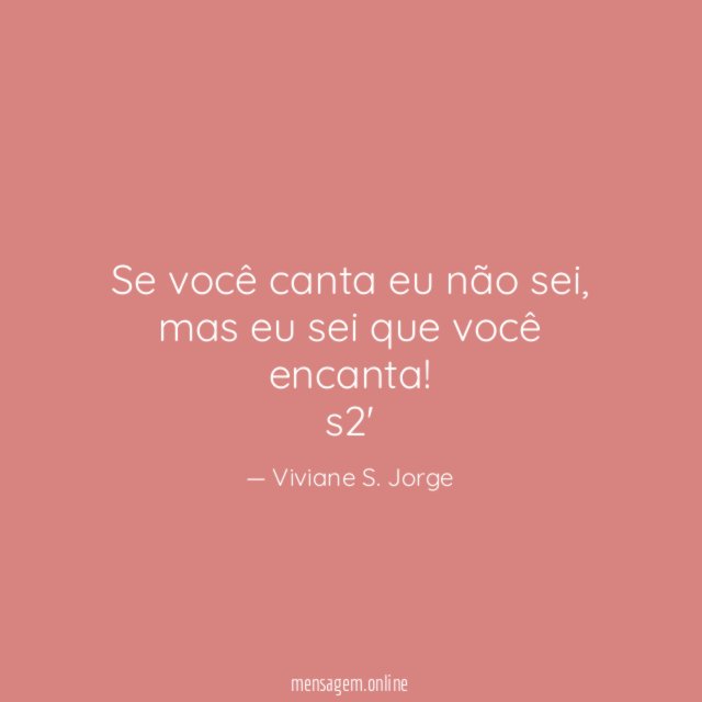 Se você canta eu não sei