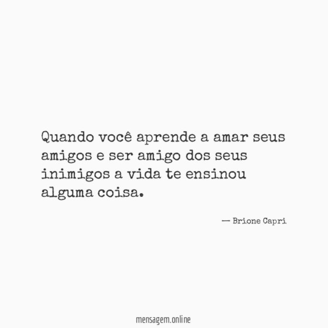 Quando você aprende a amar seus amigos