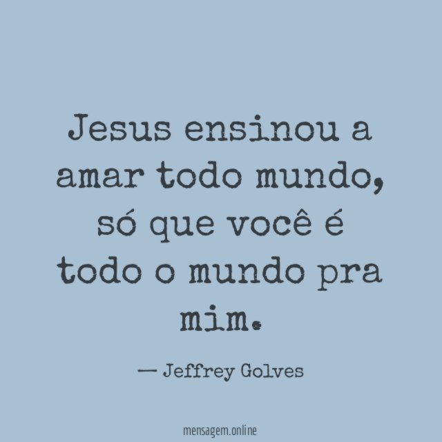 Jesus ensinou a amar todo mundo