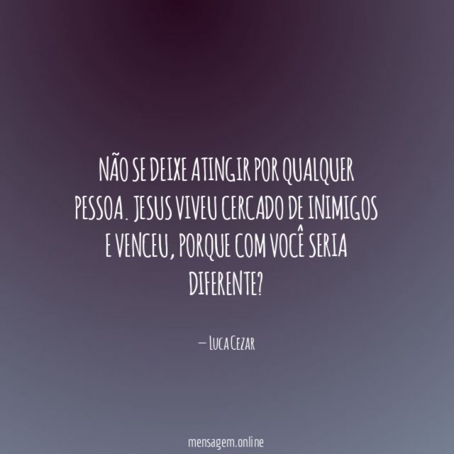 Não se deixe atingir por qualquer pessoa