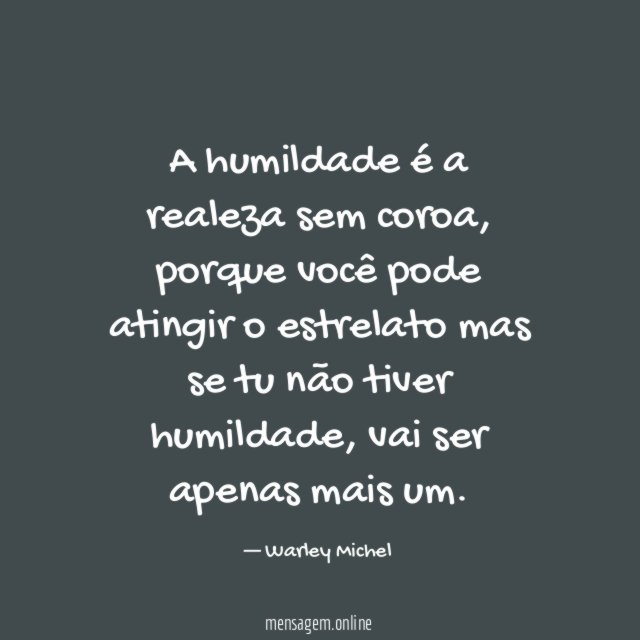 A humildade é a realeza sem coroa