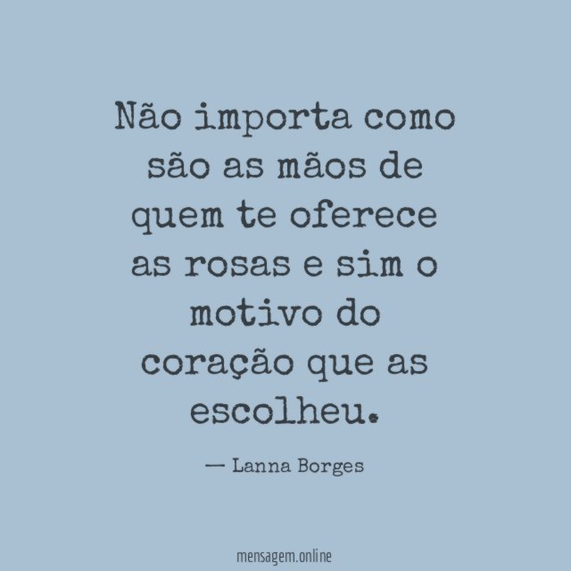 Não importa como são as mãos de quem