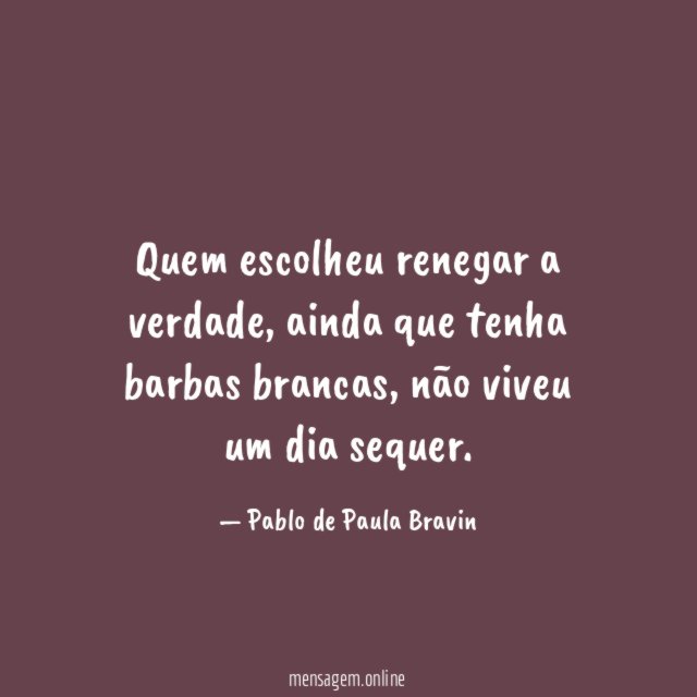 Quem escolheu renegar a verdade