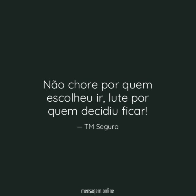 Não chore por quem escolheu ir