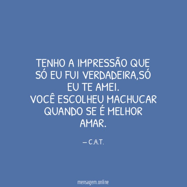 Tenho a impressão que só eu fui verdadeira