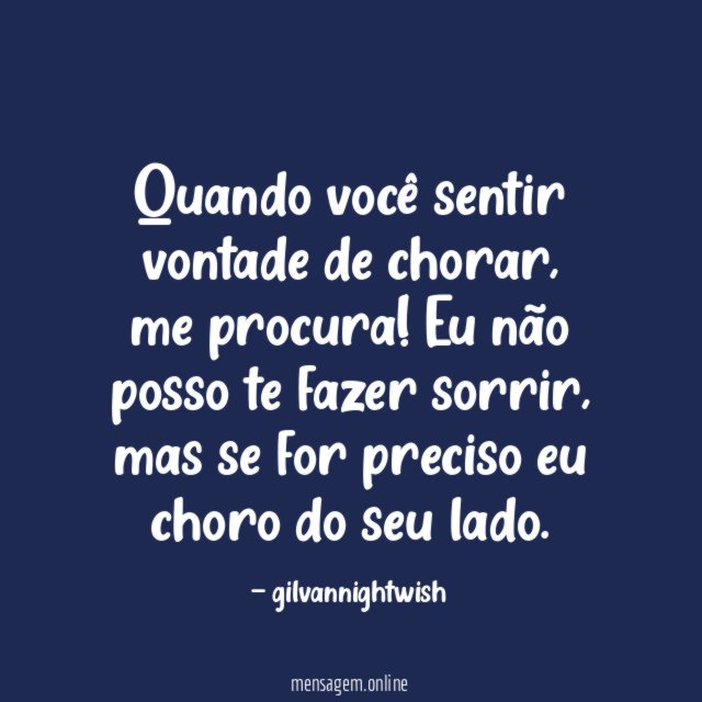 Quando você sentir vontade de chorar