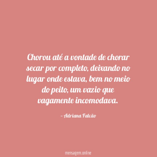 Chorou até a vontade de chorar secar por completo